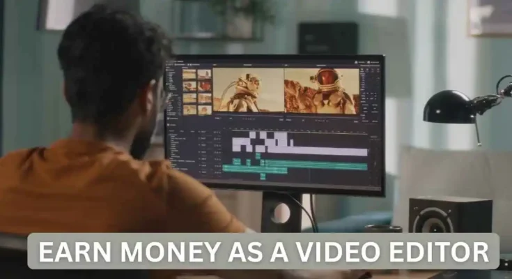 How to earn money from video editing for beginners step by step. Best ways to make money as a video editor in 2026. Online video editing jobs and freelance tips to earn income.